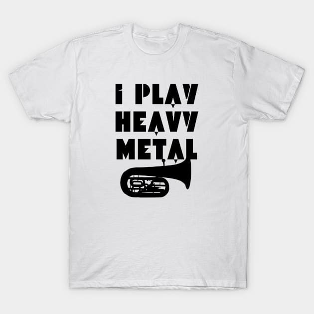 I Play Heavy Metal T-Shirt by SillyShirts